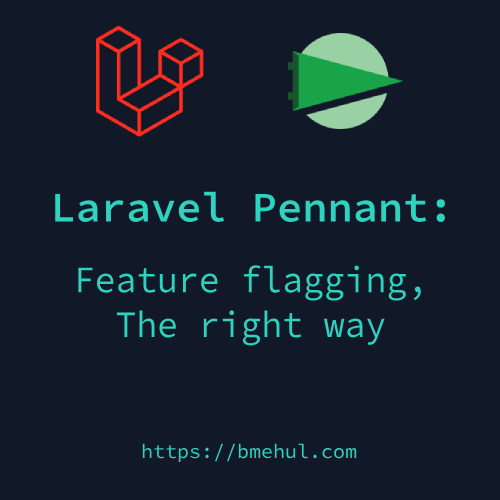 Laravel Pennant: A Guide to Feature Flags