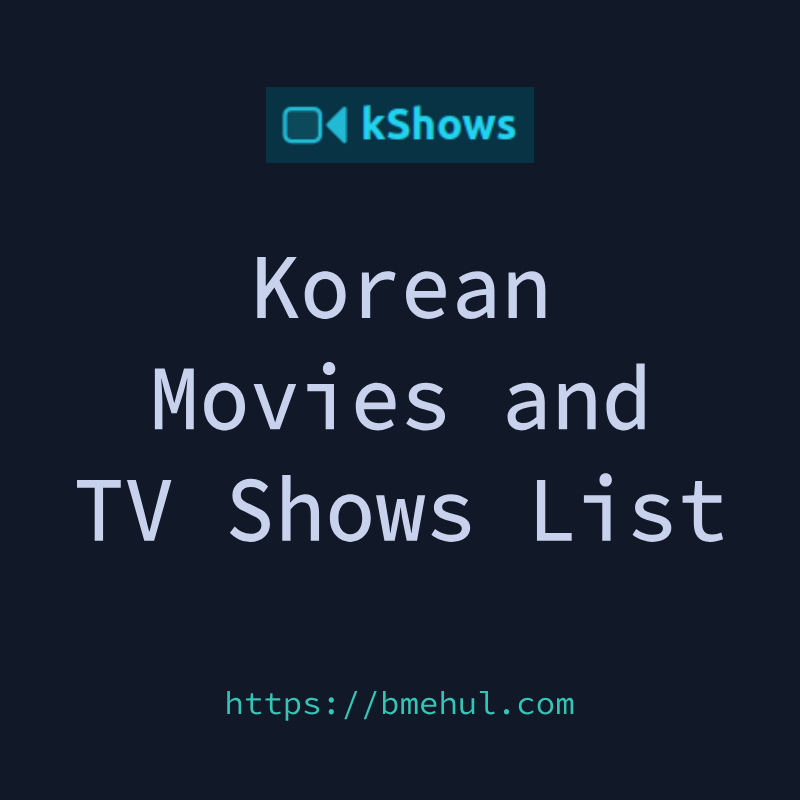 Korean Movies and TV Shows